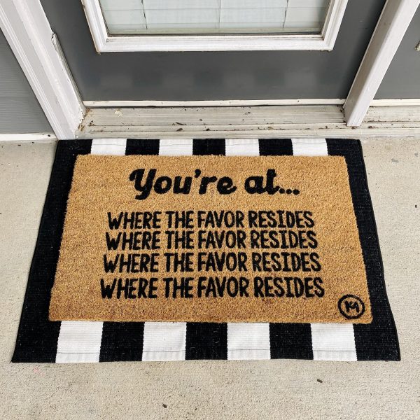 YOU’RE AT WHERE THE FAVOR RESIDES MAT For Cheap